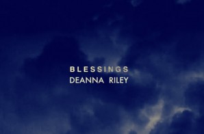 Deanna Riley – Blessings (Freestyle)