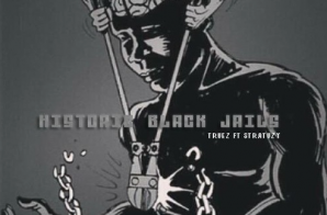 Truez – What Dey Mad Fo/Historic Black Jails (Video)