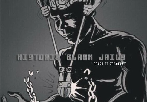 Truez – What Dey Mad Fo/Historic Black Jails (Video)