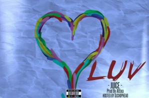 Juice – Luv (Hosted by DJ Chop Head)