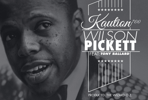 Kaution Mr.700 – Wilson Pickett Ft. Tony Ballard