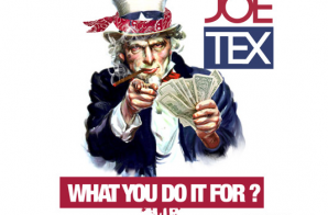 JoeTex – What You Do It For