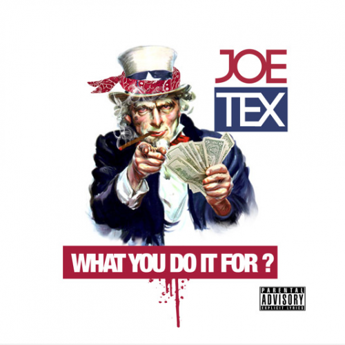Screen-Shot-2015-08-07-at-9.54.53-AM-500x500 JoeTex - What You Do It For  