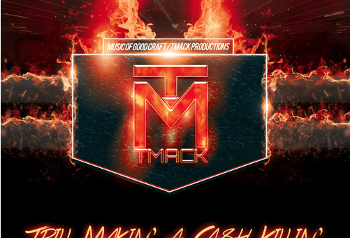 TMack – T.M.A.C.K. (Trill Makin’ A Cash Killin’)