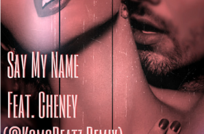 Komo Beats – Say My Name Ft. Cheney