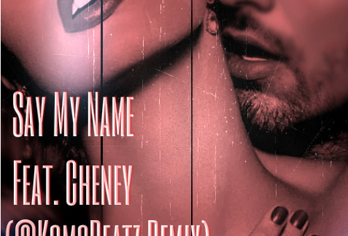 Komo Beats – Say My Name Ft. Cheney