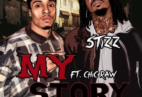 Stizz – My Story Ft. Chic Raw