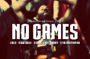 Laelo – No Games Ft. Nique Goldi, Girard Street Garvey & G The Mastermind (Prod. Sergio Cortez)