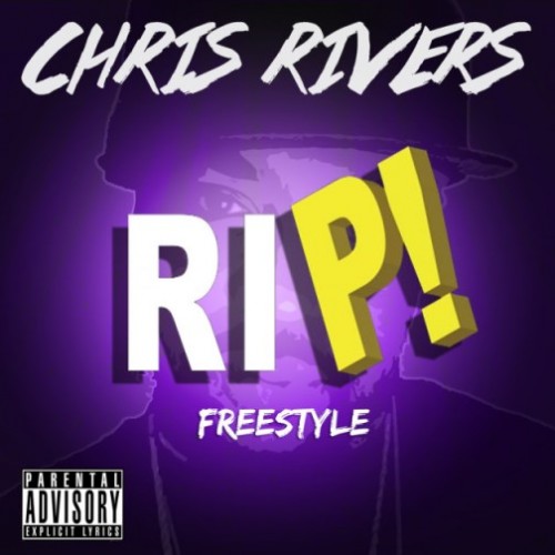 chris-rivers-rip-freestyle-HHS1987-2015-500x500 Chris Rivers - RIP Freestyle  