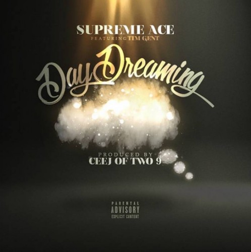 daydreaming-498x500 Supreme Ace - Day Dreaming Ft. Tim Gent (Prod By Ceej Of Two 9)  