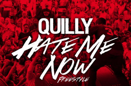 Quilly – Hate Me Now Freestyle