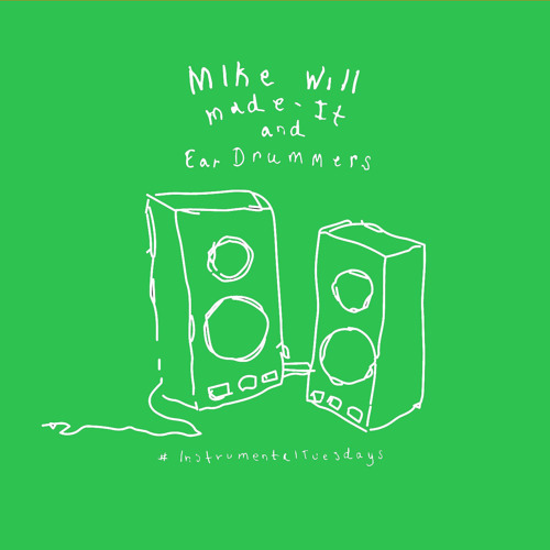 instrumentaltues10 Mike WiLL Made It - #InstrumentalTuesdays (Pt. 10) (EP Stream)  
