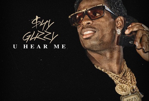 Shy Glizzy – U Hear Me
