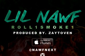 Lil Nawf – Roll 1 Smoke 1 (Prod. By Zaytoven)