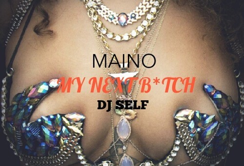 Maino – My Next Bitch (Remix)