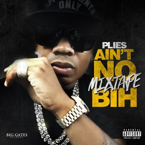 plies-aint-no-mixtape-bih Plies - Ain't No Mixtape Bih (Mixtape)  