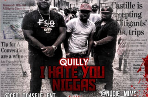 Quilly – I Hate You Niggas (Prod by Koach Bubb)