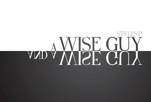Styles P – A Wise Guy and a Wise Guy (Album Stream)