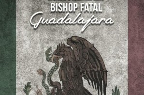 Bishop Fatal – Guadalajara