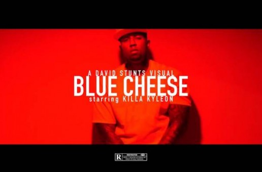 Killa Kyleon – Blue Cheese (Video)