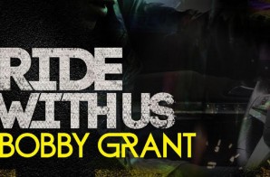 Bobby Grant – Ride With Us (Video)