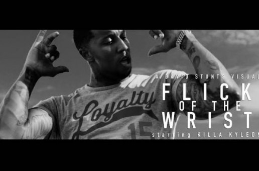 Killa Kyleon – Flick Of The Wrist (Video)