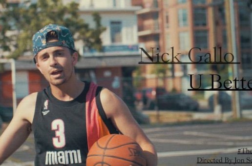 Nick Gallo – U Better (Video)
