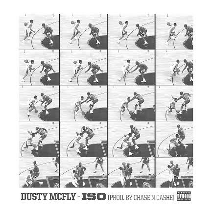 unnamed42 Dusty McFly - ISO (Prod. By Chase N. Cashe)  