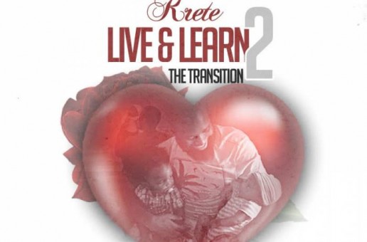 Krete – Live & Learn 2: The Transition (Mixtape)