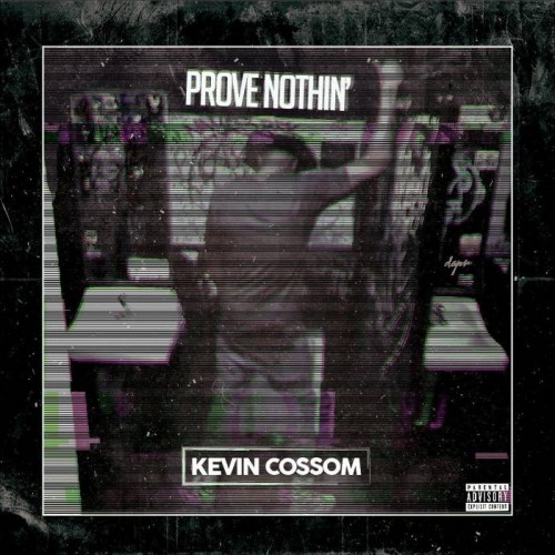 unnamed63-500x500 Kevin Cossom - Prove Nothin  