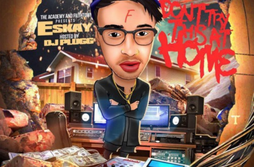 Eskay – Don’t Try This At Home (Mixtape)