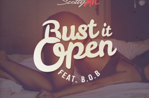 Scotty ATL x B.o.B. – Bust It Open