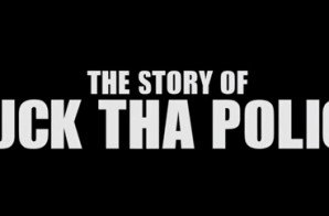 Noisey: The Story Of NWA’s ”Fuck Tha Police” (Video)