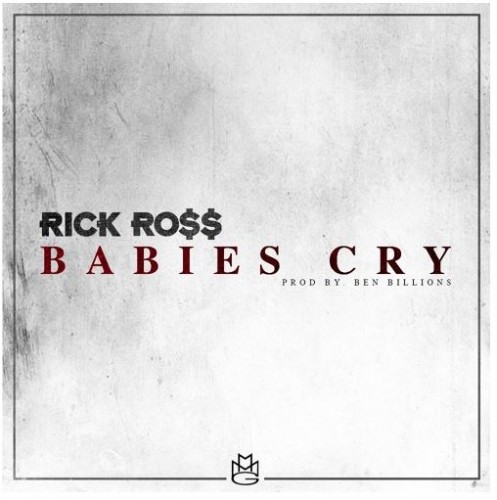 Rick_Ross_Babies_Cry-497x500 Rick Ross - Babies Cry  