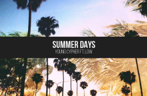 Young Cypher x Low – Summer Days