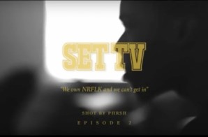 Shark City’s Own #SetTV Returns With Ep. 2, “We Own Norfolk & Can’t Get In” (Video)