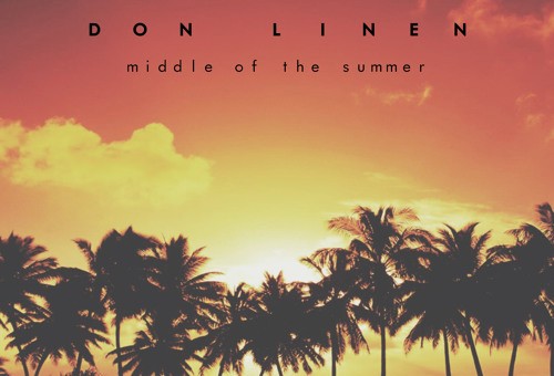 Don Linen – Middle Of The Summer (Prod. Blahzilla Beats)