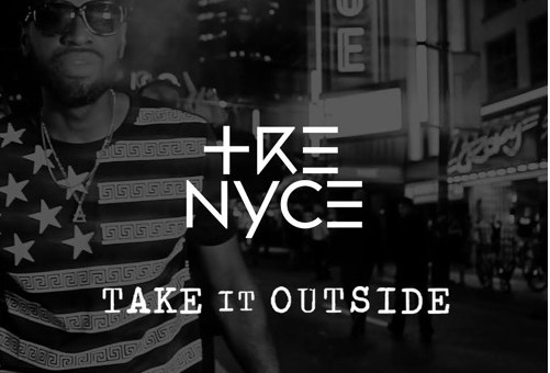 Tre Nyce – Take It Outside