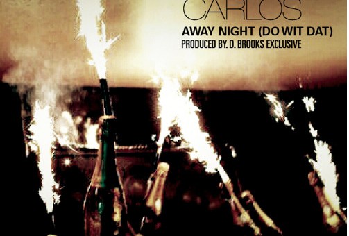 Rappin Carlos – Away Night