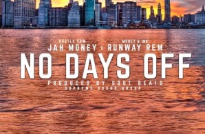 Jah Money – No Days Off Ft. Runway Rem