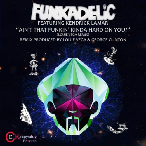 aint-that-funkin-kinda-hard-on-you-680x680-500x500 Kendrick Lamar Featured On New George Clinton Song!  