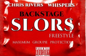 Chris Rivers – Backstage Slors Ft. Whispers