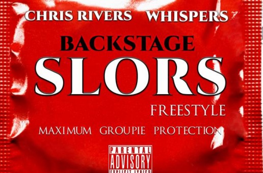 Chris Rivers – Backstage Slors Ft. Whispers