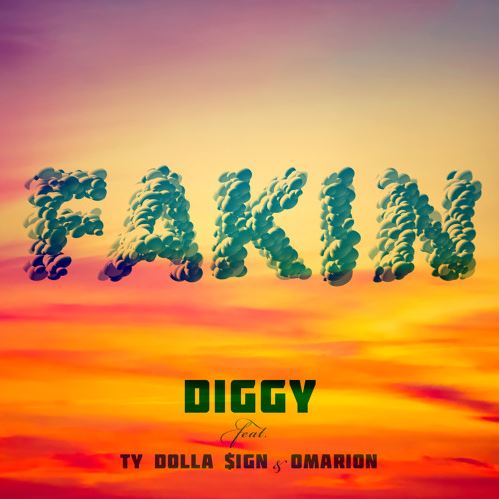 diggy-fakin-feat-ty-dolla-sign-omarion Diggy - Fakin' Ft. Omarion & Ty Dolla $ign  