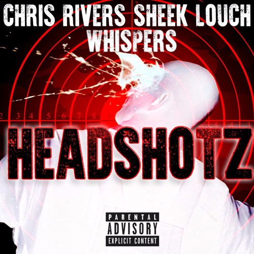 headshotz Chris Rivers ft. Sheek Louch & Whispers – Headshotz  