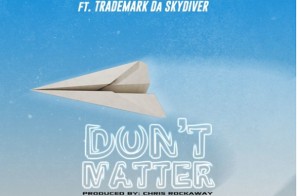 Hollywood Floss – Don’t Matter Ft. Trademark Da Skydiver (Prod. By Chris Rockaway)
