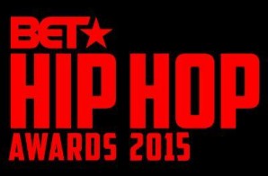 BET Announces The 2015 BET Hip-Hop Awards Nominations