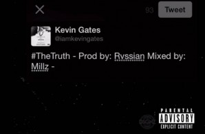 Kevin Gates – The Truth