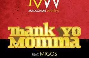 Malachiae Warren – Thank Yo Momma Ft. Migos (Video)