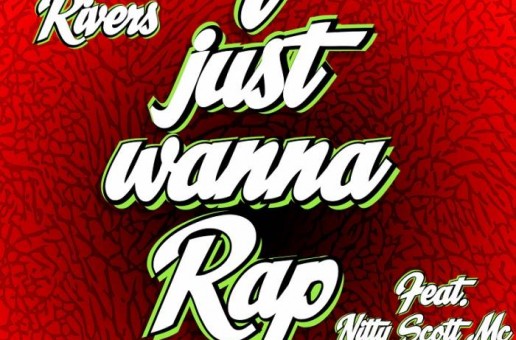 Chris Rivers – I Just Wanna Rap Ft. Nitty Scott MC & Whispers